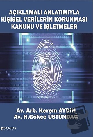 Açıklamalı Anlatımıyla Kişisel Verilerin Korunması Kanunu ve İşletmele