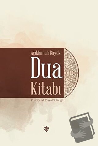 Açıklamalı Büyük Dua Kitabı (Ciltli) - M. Cemal Sofuoğlu - Türkiye Diy