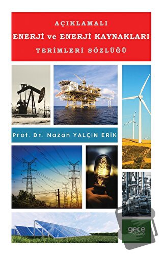 Açıklamalı Enerji ve Enerji Kaynakları Terimleri Sözlüğü - Nazan Yalçı