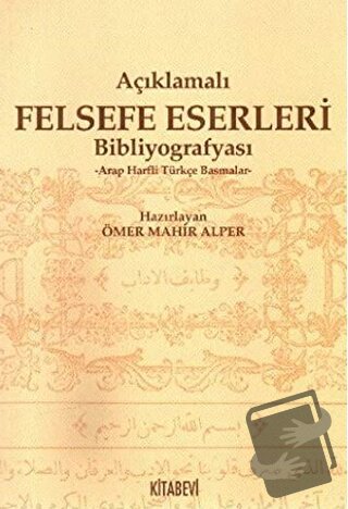 Açıklamalı Felsefe Eserleri Bibliyografyası - Ömer Mahir Alper - Kitab