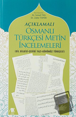 Açıklamalı Osmanlı Türkçesi Metin İncelemeleri - İsmail Taş - Akademik