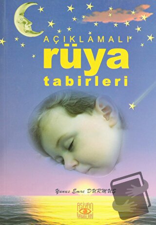 Açıklamalı Rüya Tabirleri - Yunus Emre Durmuş - Aşiyan Yayınları - Fiy