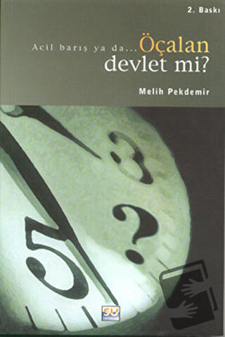 Acil Barış ya da... Öçalan Devlet mi? - Melih Pekdemir - Su Yayınevi -