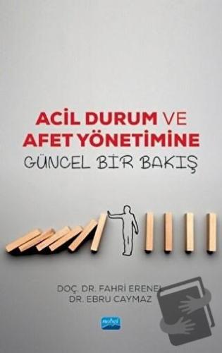 Acil Durum ve Afet Yönetimine Güncel Bir Bakış - Ebru Caymaz - Nobel A