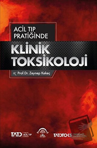 Acil Tıp Pratiğinde Klinik Toksikoloji (Ciltli) - Zeynep Kekeç - EMA T