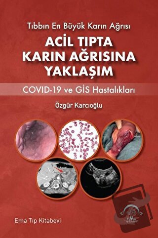 Acil Tıpta Karın Ağrısına Yaklaşım - Özgür Karcıoğlu - EMA Tıp Kitabev