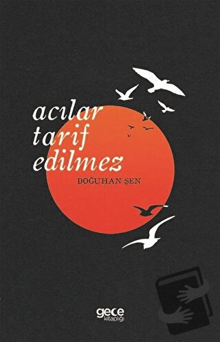 Acılar Tarif Edilmez - Doğuhan Şen - Gece Kitaplığı - Fiyatı - Yorumla