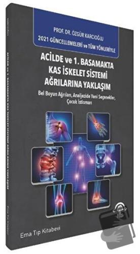 Acilde ve 1. Basamakta Kas İskelet Sistemi Ağrılarına Yaklaşım - Özgür