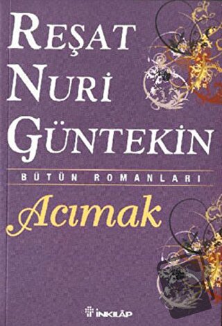 Acımak - Reşat Nuri Güntekin - İnkılap Kitabevi - Fiyatı - Yorumları -