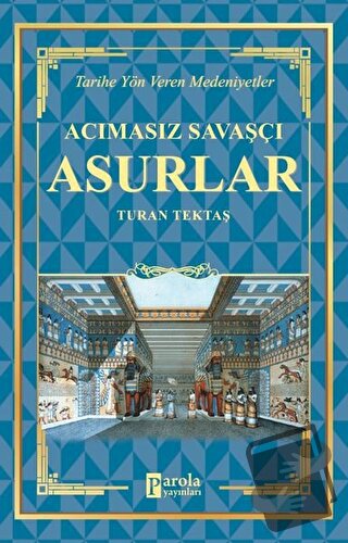 Acımasız Savaşçı - Asurlar - Turan Tektaş - Parola Yayınları - Fiyatı 