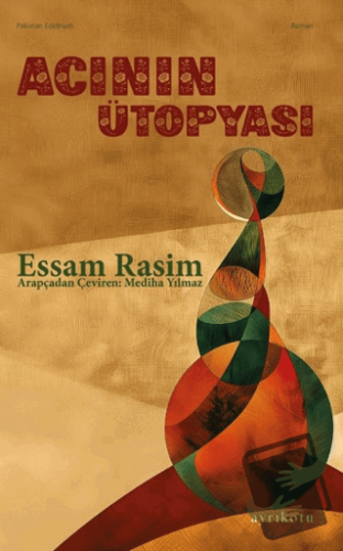 Acının Ütopyası - Essam Rasim - Ayrıkotu Yayınları - Fiyatı - Yorumlar