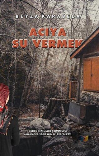 Acıya Su Vermek - Beyza Karabela - Ateş Yayınları - Fiyatı - Yorumları