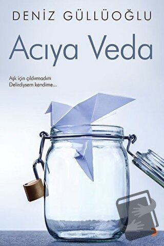 Acıya Veda - Deniz Güllüoğlu - Cinius Yayınları - Fiyatı - Yorumları -