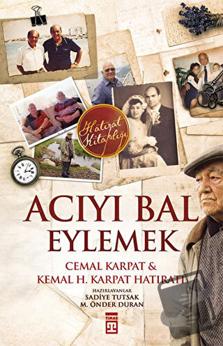 Acıyı Bal Eylemek - Kemal H. Karpat - Timaş Yayınları - Fiyatı - Yorum