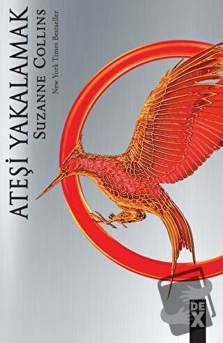 Açlık Oyunları 2 - Ateşi Yakalamak - Suzanne Collins - Dex Yayınevi - 