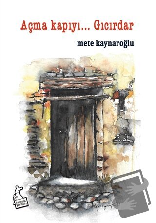 Açma Kapıyı… Gıcırdar - Mete Kaynaroğlu - Kanguru Yayınları - Fiyatı -