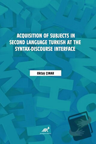 Acquisition of Subjects in Second Language Turkish at the Syntax-Disco