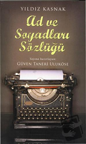 Ad ve Soyadları Sözlüğü - Yıldız Kasnak - Kastaş Yayınları - Fiyatı - 