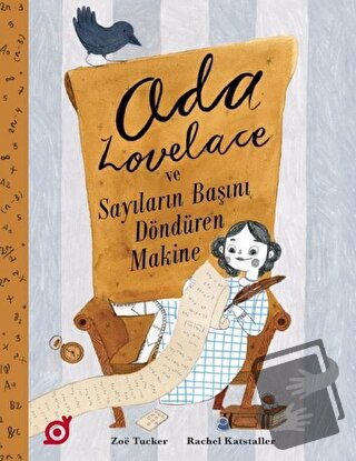 Ada Lovelace ve Sayıların Başını Döndüren Makine - Zoe Tucker - Koç Ün