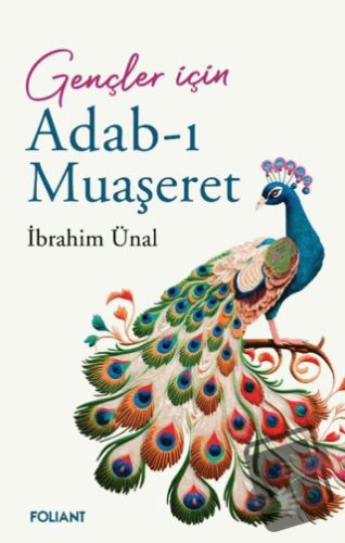 Adab-ı Muaşeret - İbrahim Ünal - Foliant Yayınları - Fiyatı - Yorumlar