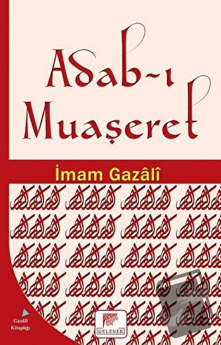 Adab-ı Muaşeret - İmam-ı Gazali - Gelenek Yayıncılık - Fiyatı - Yoruml