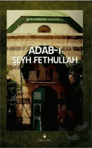 Adab-ı Şeyh Fethullah - Şeyh Fethullah Verkanisi - Hacegan Yayıncılık 