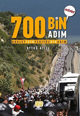 Adalet İçin 700 Bin Adım - Aytuğ Atıcı - Nota Bene Yayınları - Fiyatı 