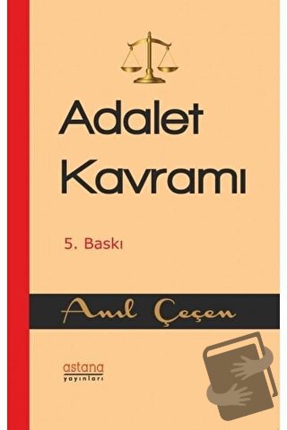 Adalet Kavramı - Anıl Çeçen - Astana Yayınları - Fiyatı - Yorumları - 