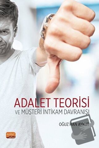 Adalet Teorisi ve Müşteri İntikam Davranışı - Oğuz Han Aykut - Nobel B