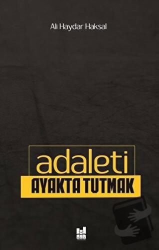 Adaleti Ayakta Tutmak - Ali Haydar Haksal - Mgv Yayınları - Fiyatı - Y