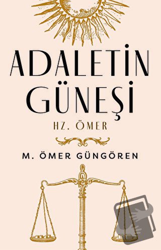 Adaletin Güneşi: Hz. Ömer (Ciltli) - M. Ömer Güngören - Çalıkuşu Yayın