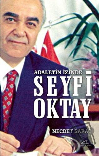 Adaletin İzinde Seyfi Oktay - Necdet Saraç - Asi Kitap - Fiyatı - Yoru