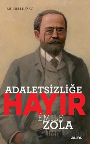 Adaletsizliğe Hayır - Emile Zola - Murielle Szac - Alfa Yayınları - Fi