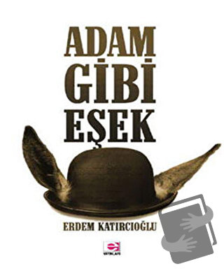 Adam Gibi Eşek - Erdem Katırcıoğlu - E Yayınları - Fiyatı - Yorumları 