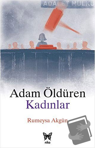 Adam Öldüren Kadınlar - Rumeysa Akgün - Nika Yayınevi - Fiyatı - Yorum