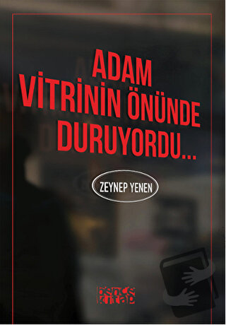 Adam Vitrinin Önünde Duruyordu - Zeynep Yenen - Bencekitap - Fiyatı - 