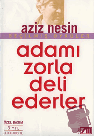 Adamı Zorla Deli Ederler - Aziz Nesin - Nesin Yayınevi - Fiyatı - Yoru