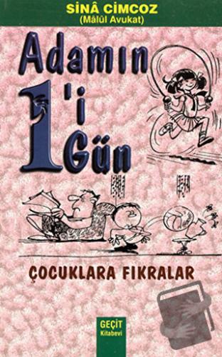 Adamın 1'i 1 Gün - Çocuklara Fıkralar - Sina Cimcoz - Geçit Kitabevi -