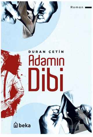 Adamın Dibi - Duran Çetin - Beka Yayınları - Fiyatı - Yorumları - Satı