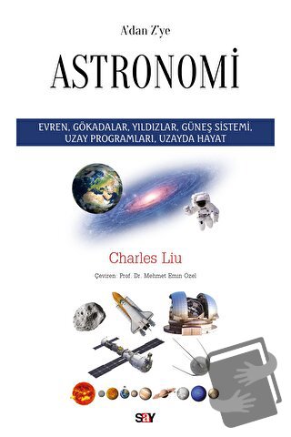 A'dan Z'ye Astronomi - Charles Liu - Say Yayınları - Fiyatı - Yorumlar