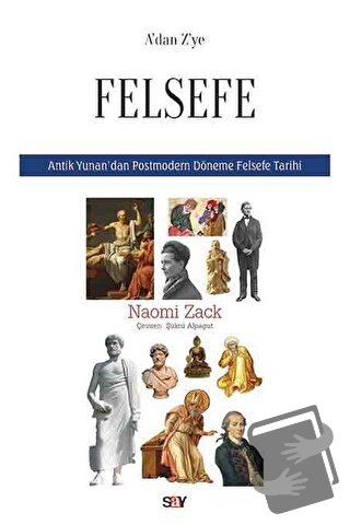 A'dan Z'ye Felsefe - Naomi Zack - Say Yayınları - Fiyatı - Yorumları -