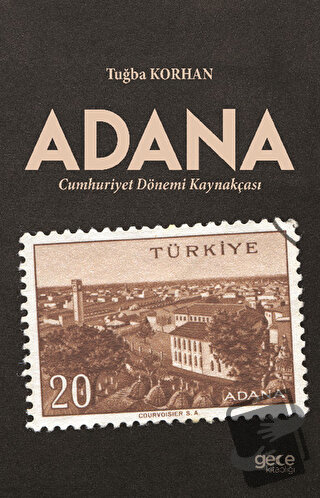 Adana - Cumhuriyet Dönemi Kaynakçası - Tuğba Korhan - Gece Akademi - F