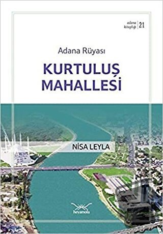 Adana Rüyası Kurtuluş Mahallesi - Nisa Leyla - Heyamola Yayınları - Fi