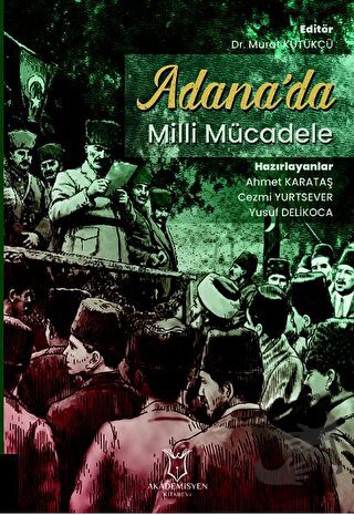 Adana'da Milli Mücadele - Murat Kütükçü - Akademisyen Kitabevi - Fiyat