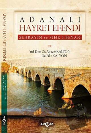 Adanalı Hayret Efendi - Abuzer Kalyon - Akçağ Yayınları - Fiyatı - Yor