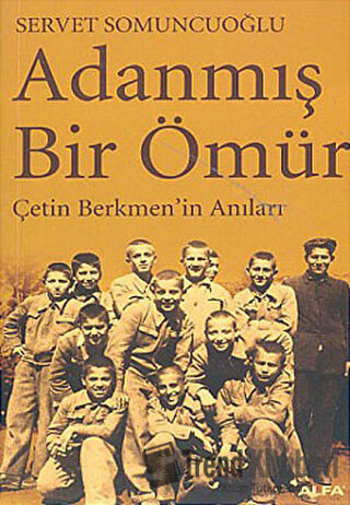 Adanmış Bir Ömür - Servet Somuncuoğlu - Alfa Yayınları - Fiyatı - Yoru