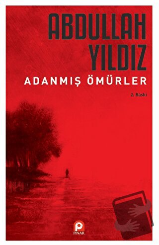 Adanmış Ömürler - Abdullah Yıldız - Pınar Yayınları - Fiyatı - Yorumla