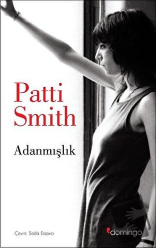 Adanmışlık - Patti Smith - Domingo Yayınevi - Fiyatı - Yorumları - Sat