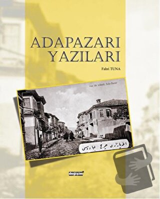 Adapazarı Yazıları (Ciltli) - Fahri Tuna - Değişim Yayınları - Fiyatı 