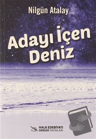 Adayı İçen Deniz - Nilgün Atalay - Halk Edebiyatı Dergisi Yayınları - 